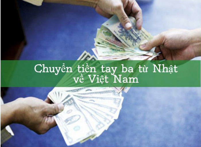 Có nên chuyển tiền tay ba từ Nhật về Việt Nam hay không?