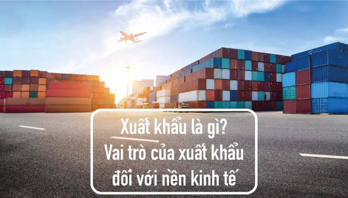 Xuất khẩu hàng hóa là gì?
