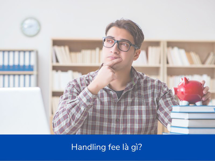 Handling fee là gì