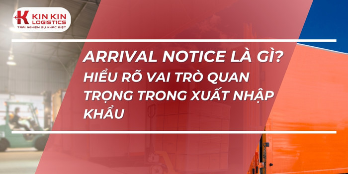 Arrival Notice được gọi là Giấy báo hàng đến