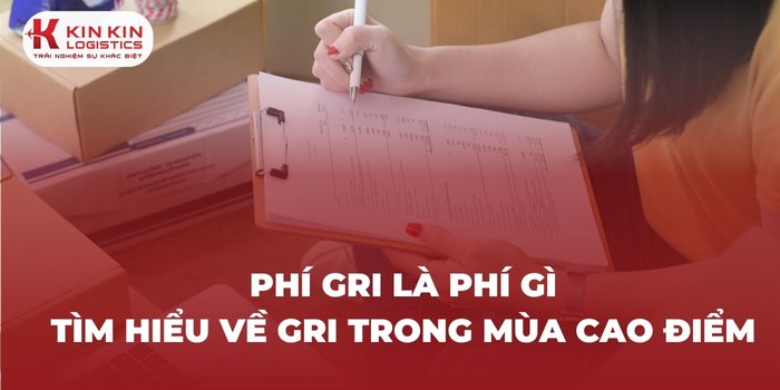 Phí GRI là phụ phí trong Local Charge nhằm điều chỉnh cước giá vận tải